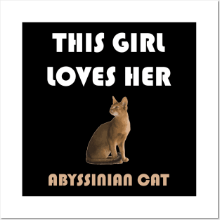 This Girl Loves Her Abyssinian Cat Posters and Art